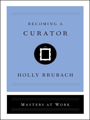 cover image of Becoming a Curator